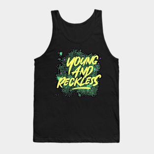 Young and reckless (neon green) Tank Top